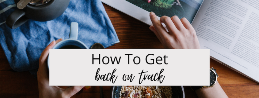 How To Get Back On Track