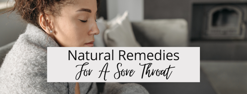 Natural Remedies For A Sore Throat