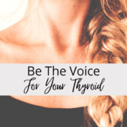 Be The Voice For Your Thyroid