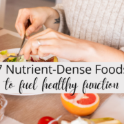 7 Nutrient-Dense Foods To Fuel Healthy Function