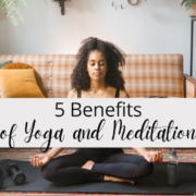 5 Benefits of Yoga and Meditation