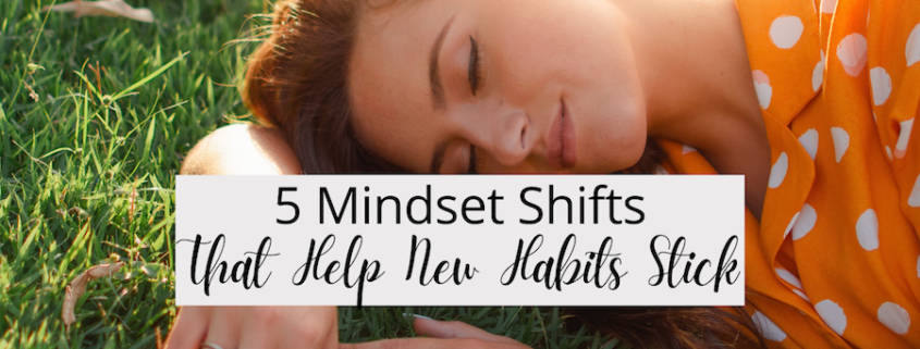 5 Mindset Shifts That Help New Habits Stick