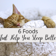 6 Foods That Help You Sleep Better