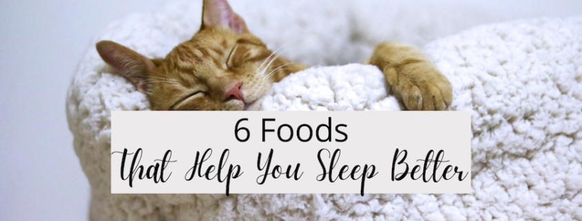 6 Foods That Help You Sleep Better