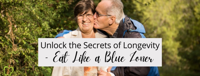 Unlock the Secrets of Longevity – Eat Like a Blue Zoner