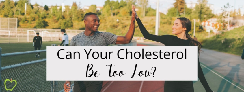 Can Your Cholesterol Be Too Low?