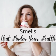 Smells That Hinder Your Health