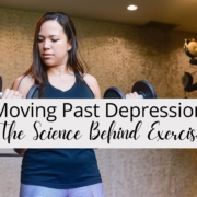 Moving Past Depression – The Science Behind Exercise