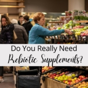 Do You Really Need Prebiotic Supplements Do You Really Need Prebiotic Supplements